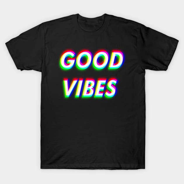 Good Vibes Only - Trippy & Cool Color T-Shirt by mangobanana
